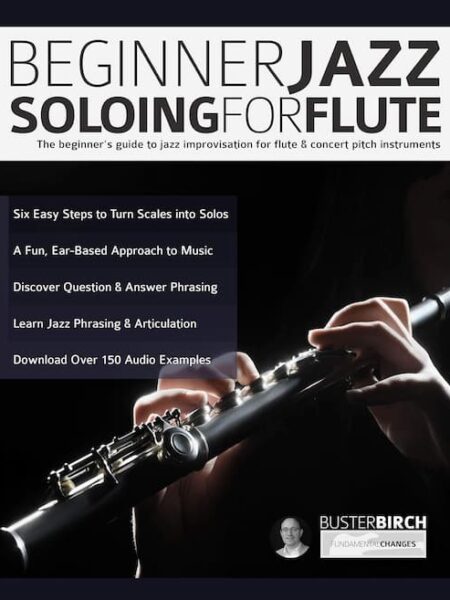 Buster Birch - Fundamental Changes - Beginner Jazz Soloing For Flute