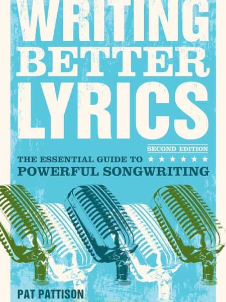 Pat Pattison - Writing Better Lyrics