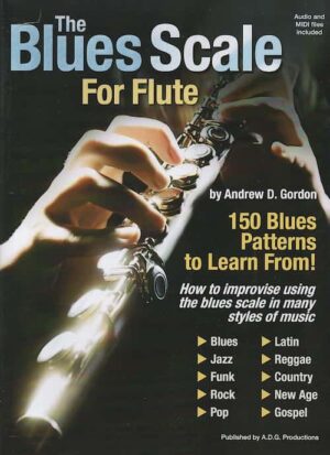 Andrew D. Gordon - The Blues Scale For Flute - 150 Patterns