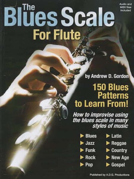 Andrew D. Gordon - The Blues Scale For Flute - 150 Patterns