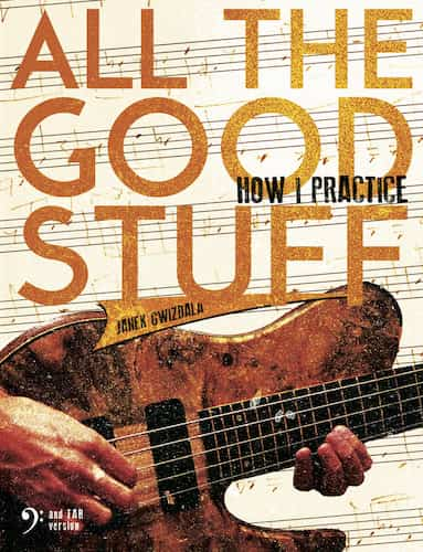 Janek Gwizdala - All The Good Stuff - How I Practice