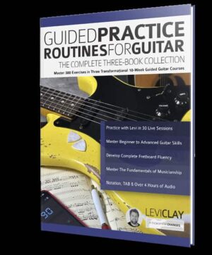 Guided Practice Routines for Guitar – The Complete Three-Book Collection