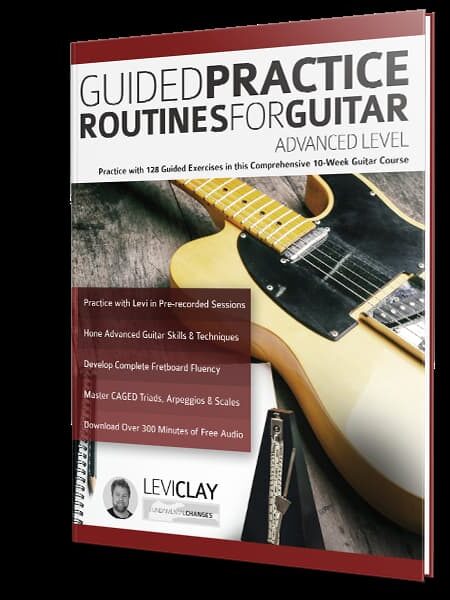 Guided Practice Routines For Guitar Advanced Level