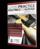 Guided Practice Routines For Guitar Advanced Level