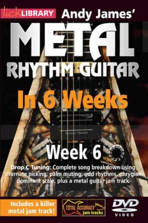 Andy James - Lick Library - Learn Metal Rhythm Guitar in 6 Weeks - Week 6