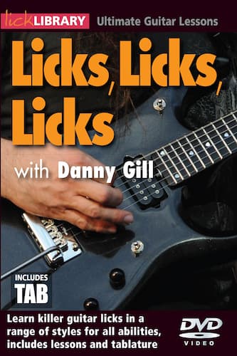 Danny Gill - Lick Library - Ultimate Guitar Lessons - Licks Licks Licks