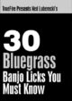 Ned Luberecki - Truefire - 30 Bluegrass Banjo Licks