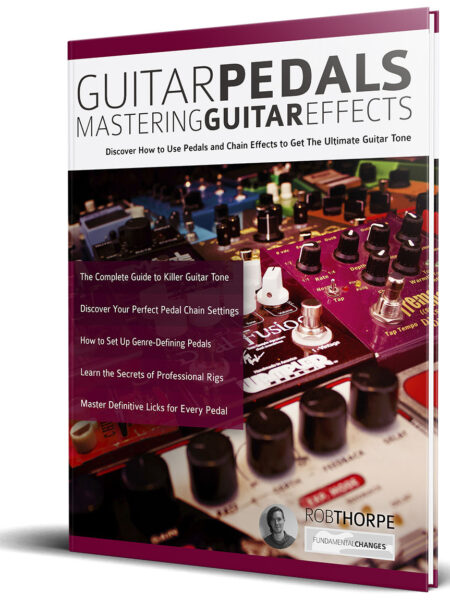 Rob Thorpe - Fundamental Changes - Guitar Pedals Mastering Guitar Effects