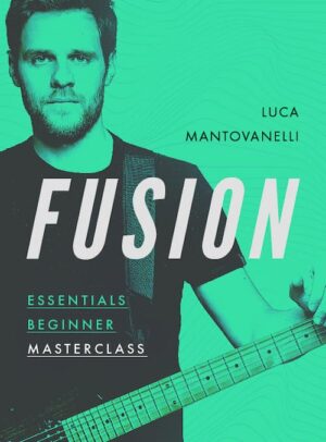 Luca Mantovanelli - JTC - Fusion Essentials Masterclass Beginner