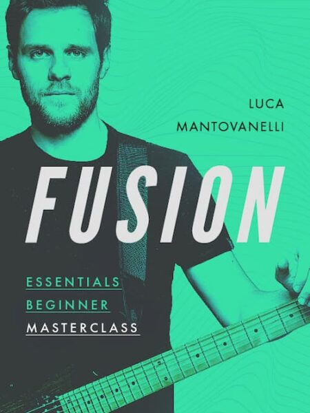 Luca Mantovanelli - JTC - Fusion Essentials Masterclass Beginner