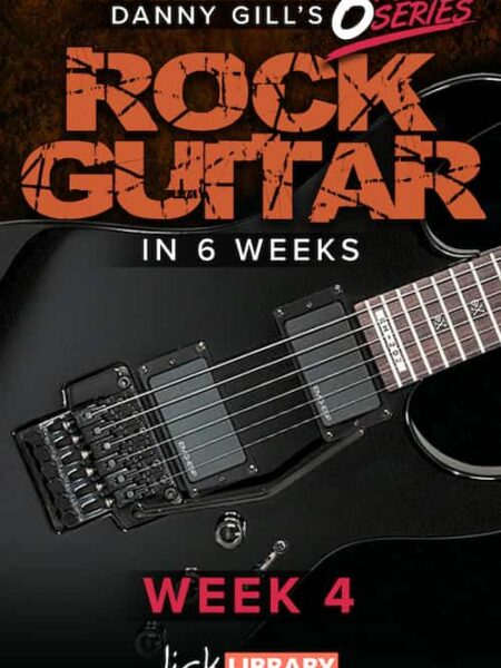 Danny Gill - Lick Library - Learn Rock Guitar In 6 Weeks - Week 4