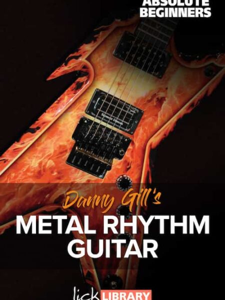 Danny Gill - Lick Library - Metal Rhythm Guitar for Absolute Beginners