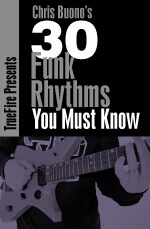 Chris Buono - Truefire - 30 Funk Rhythms You MUST Know