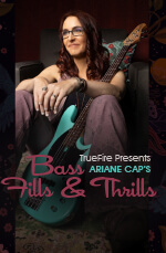 Ariane Cap - Truefire - Bass Fills & Thrills