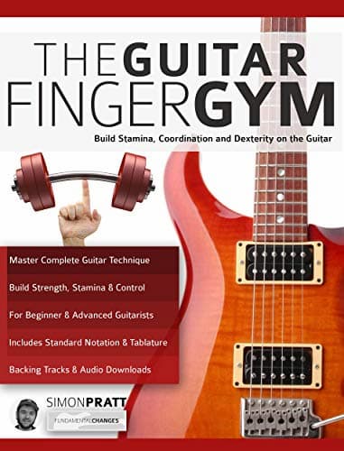 Simon Pratt - Fundamental Changes - The Guitar Finger Gym Build Stamina