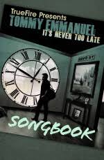 Tommy Emmanuel - Truefire - It's Never Too Late Songbook