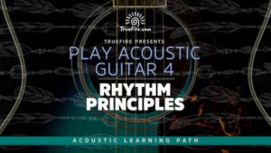 Play Acoustic Guitar 4 Rhythm Principles