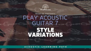 Play Acoustic Guitar 7 Style Variations