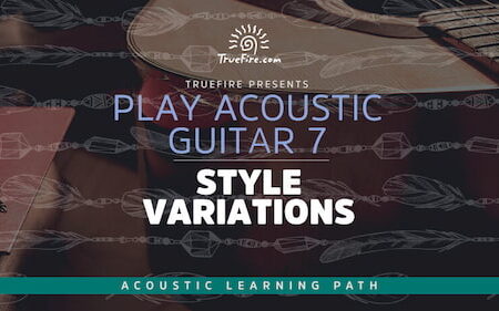 Play Acoustic Guitar 7 Style Variations