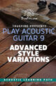 Play Acoustic Guitar 9 Advanced Style Variations