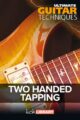 Stuart Bull - Lick Library - Ultimate Guitar Techniques - 2 Hand Tapping