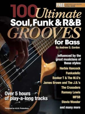 Andrew D Gordon - 100 Ultimate Soul Funk And R&B Grooves For Bass