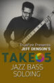 Jeff Denson - Truefire - Jazz Bass Soloing