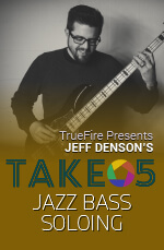 Jeff Denson - Truefire - Jazz Bass Soloing