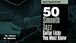 Gil Parris - Truefire - 50 Smooth Jazz Licks You Must Know