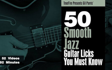 Gil Parris - Truefire - 50 Smooth Jazz Licks You Must Know