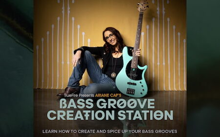 Ariane Cap - Truefire - Bass Groove Creation Station