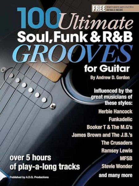 Andrew D. Gordon - 100 Ultimate Soul Funk and R&B Grooves for Guitar