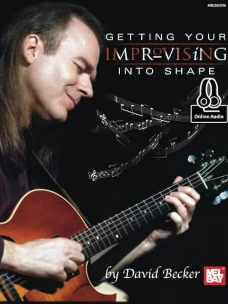 David Becker - Melbay - Getting Your Improvising Into Shape