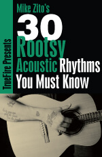 Mike Zito - Truefire - 30 Rootsy Acoustic Rhythms You Must Know