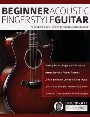 Simon Pratt - Fundamental Changes - Beginner Acoustic Fingerstyle Guitar