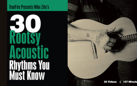 Mike Zito - Truefire - 30 Rootsy Acoustic Rhythms You Must Know