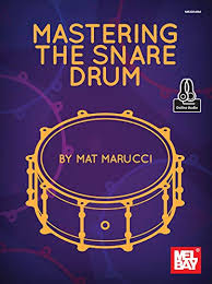 Mat Marucci - Melbay - Mastering The Snare Drum