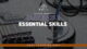 Essentials Skills