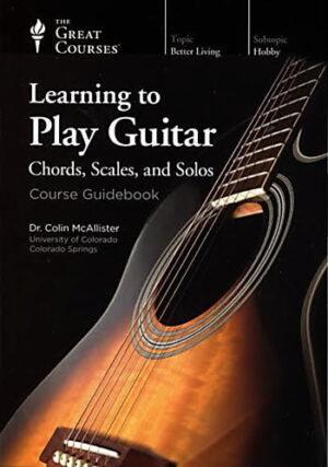 Colin McAllister - Learning to Play Guitar Chords Scales and Solos