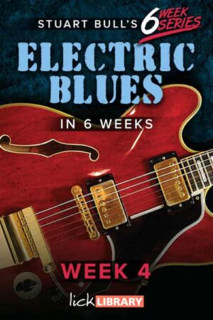 Stuart Bull - Lick Library - Electric Blues In 6 Weeks Week 4