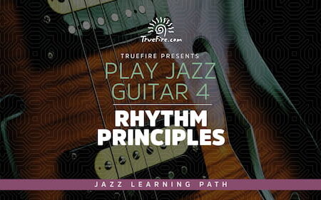 Play Jazz Guitar 4 - Rhythm Principles