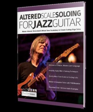 Mike Stern - Fundamental Changes - Altered Scale Soloing for Jazz Guitar