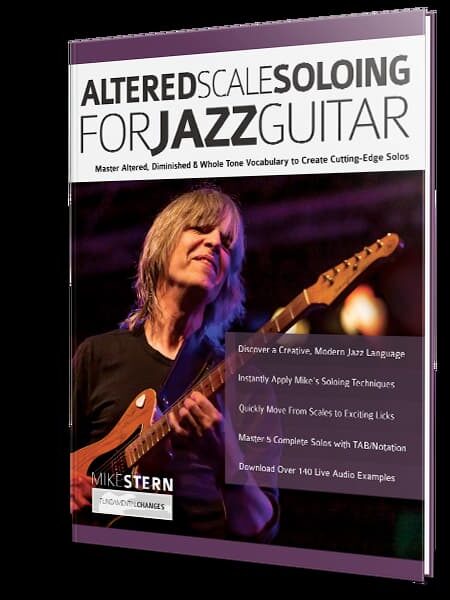 Mike Stern - Fundamental Changes - Altered Scale Soloing for Jazz Guitar