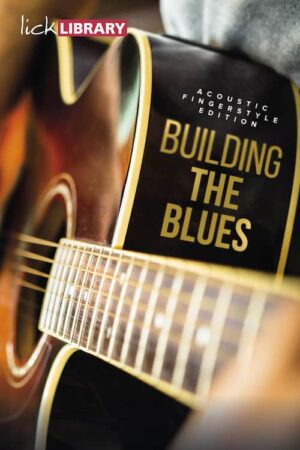 Stuart Shields - Lick Library - Building The Blues - Acoustic Fingerstyle Edition