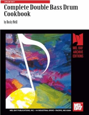 Rocky Neill - Mel Bay - Complete Double Bass Drum Cookbook