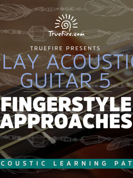 Play Acoustic Guitar 5 Fingerstyle Approaches