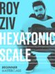 Roy Ziv - JTC - Hexatonic Scale Masterclass Beginner