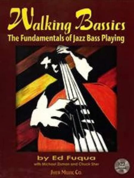 Ed Fuqua - Walking Bassics The Fundamentals of Jazz Bass Playing