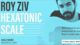 Roy Ziv - JTC - Hexatonic Scale Masterclass Beginner