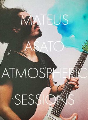 Mateus Asato - JTC - Atmospheric Sessions